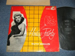 画像1: RUTH WALLIS - HOUSE PARTY ( Ex/MINT- TTAPE SEAM, TEAROFC, STOFC,) / 1955  US AMERICA ORIGINAL MONO Used  LP