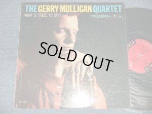 画像1: THE GERRY MULLIGAN QUARTET - WHAT IS THERE TO SAY? （Ex/Ex+ Looks:Ex+ EDSP)  1959 US ORIGINAL 1st Press "6 EYES Label" MONO Used LP