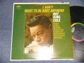 NAT KING COLE - I DON'T WANT TO BE HURT ANYMORE (Ex++/Ex+++) /1964 US AMERICA ORIGINAL 1st Press "BLACK with RAINBOW CAPITOL logo on TOP Label" MONO Used LP