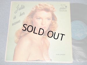 画像1: JULIE LONDON - JULIE IS HER NAME (DEBUT ALBUM) (Matrix #A)V-5713-3006-A   B)V-5713-3006-B) (Ex++/VG) /1956 US AMERICA ORIGINAL MONO "1st Press LIBERTY Credit Front Cover" "1st Press Glossy Jcket " "1st Press BACK Cover" "1st PRESS Turquoise Color LABEL" "Very Eraly Press HEAVY WEIGH WAX" Used LP  