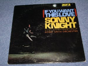 画像1: SONNY KNIGHT With BOBBY SMITH ORCHESTRA - IF YOU WANT THIS LOVE  / 1964 US ORIGINAL MONO LP  