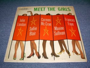 画像1: JULIE LONDON & SALLIE BLAIR  / CARMEN McCRAE / MAXINE SULLIVAN / FRANCES FAYE  - MEET THE GIRLS / US MONO ORIGINAL LP 