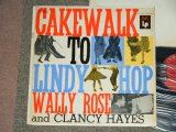 画像: WALLY ROSE and CLANCY HAYES - CAKEWALK TO LINDY HOP / 1956 US ORIGINAL BLACK 6 EYE'S Label MONO Used LP  