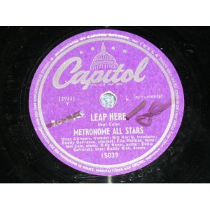 画像: METRONOME ALL STARS ( DIZZY GILLESPIE,BILL HARRIS,BUDDY DeFRANCO,FLIP PHILLIPS,NAT king COLE,BILLY BAUER,EDDIE SAFRANSKI,BUDDY RICH ) -LEAP HERE / US ORIGINAL Used 78rpm SP 