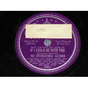 画像: The INTERNATIONAL JAZZMEN with Vocal KAY STARR (Benny Carter,Coleman Hawkins,Bill Coleman,Buster Bailey,Nat King Cole,Oscar Moore,John Kirby,Max Roach) - IF I COULD BE WITH YOU  / US ORIGINAL Used 78rpm SP 