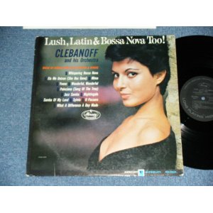 画像: CLEBANOFF and his Orchestra クレバノフ - LUSH, LATIN & BOSSA NOVA TOO! ( Ex/VG+++)  / 1963 US AMERICA ORIGINAL MONO Used  LP 