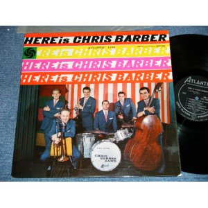 画像: CHRIS BARBER - HERE IS  CHRIS BARBER ( Ex++/Ex+++ )  / 1959 US AMERICA ORIGINAL "BLACK Lbel" Used LP  