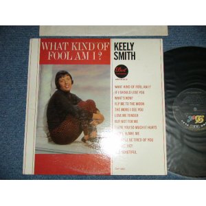 画像: KEELY SMITH -  WHAT KIND OF FOOL AM  I? (Ex++/Ex+++  EDSP)  / 1962 US AMERICA ORIGINAL MONO  Used LP 