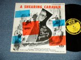 画像: The GEORGE SHEARING Quintet - A SHEARING CARAVAN (Ex++/Ex+++ A-1:VG++  )  / 1955 US AMERICA ORIGINAL "YELLOW Label" MONO Used  LP 