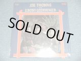 画像: JOE THOMAS - IS THE EBONY GODFATHER (NEW) / US AMERICA Reissue "BRAND NEW" LP 