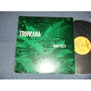 画像: MONTY KELLY - TROPICANA (Ex+, Ex-/Ex+++ Looks:Ex+ TAPESEAM)   / 1958 US AMERICA ORIGINAL MONO Used LP 