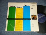 画像: The JACCQUES LOUSSIER TRIO - PLAY BACH JAZZ Vol.1 (Ex+, Ex++/MINT-) / 1963 US AMERICA ORIGINAL "UK EXPORT UN-BOXED 'LONDON' Label" STEREO Used LP 
