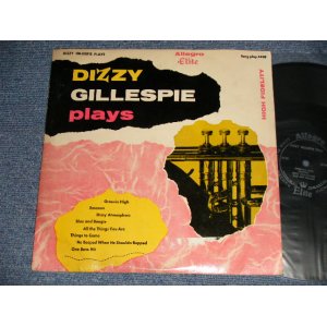 画像: DIZZY GILLESPI - DIZZY GILLESPI PLAYS (Ex+/Ex++ Looks:MINT-) / 1951 US AMERICA ORIGINAL MONO Used 10" LP