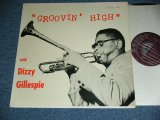 画像: DIZZY GILLESPIE - GROOVIN' HIGH / 1955  US ORIGINAL MONO Used LP  