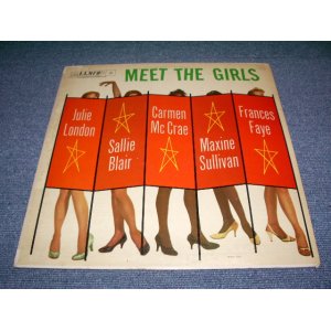画像: JULIE LONDON & SALLIE BLAIR  / CARMEN McCRAE / MAXINE SULLIVAN / FRANCES FAYE  - MEET THE GIRLS / US MONO ORIGINAL LP 