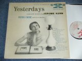 画像: RUSS CASE and His Orchestra - YESTERDAYS by JeEROME KERN  / 1950'S US ORIGINAL MONO LP